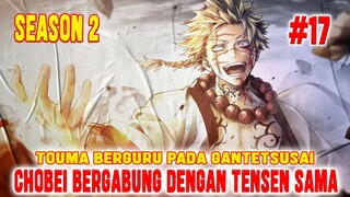 [S2] JIGOKURAKU EPISODE 17❗CHOBEI GABUNG TENSEN SAMA❗TOUMA BERGURU PADA GANTETSUSAI❗HELL'S PARADISE