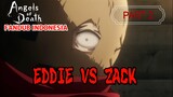 [FANDUB INDONESIA] Eddie VS Zack - Satsuriku No Tenshi #2