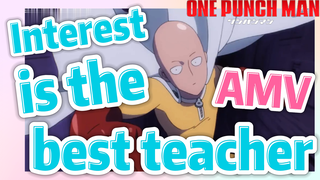 [One-Punch Man]  AMV |  Interest is the best teacher