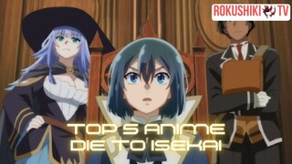 TOP 5 ANIME DIE TO ISEKAI