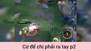 Cứ để chị phải ra tay p2