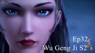 Wu Geng Ji S2 Episode 32 Subtitle Indonesia