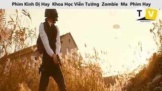 Phim Kinh Dị Hay Khoa Học Viễn Tưởng Zombie Ma Phim Hay Phim Mới Tóm Tắt Phần cuối