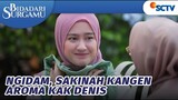 Ngidam, Sakinah Kangen Aroma Kak Denis | Bidadari Surgamu - Episode 221