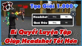 (Free Fire) Tạo Giải Solo 1.000Kc - Bí Quyết Luyện Tập Giúp Headshot Phòng Hiệu Quả | Huy Gaming