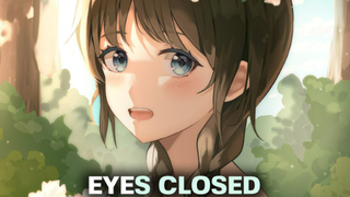 Eyes Closed - NIGHTCORE