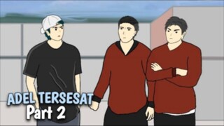 ADEL TERSESAT Part 2 - DRAMA ANIMASI