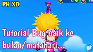 Tutorial cara Bug naik ke Matahari/Bulan di PK XD update terbaru~ PK XD update terbaru