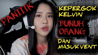 PANIIK ❗❗ Kepergok Kelvin Bunuh Orang dan masuk Vent ❌