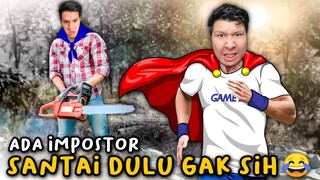 ADA "IMPOSTOR" SANTAI DULU GAK SIH 😂 Momen Kocak Windah Basudara!!