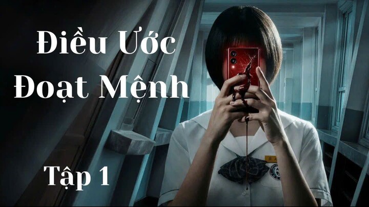 ĐIỀU ƯỚC ĐOẠT MẠNG TẬP 1