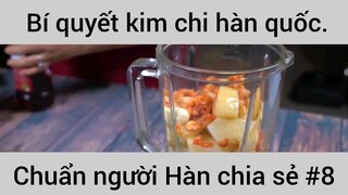 Bí quyết kim chi hàn quốc chuẩn người Hàn chia sẻ #8