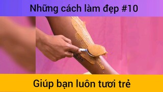 Những cách làm đẹp #10