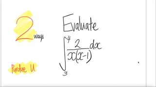 Purdue U: 2 ways Evaluate ∫2/(x (x-1)) dx where x=3 to 4