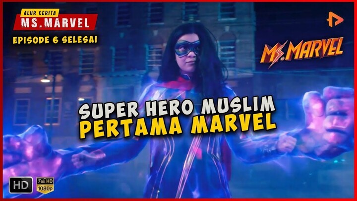 (Part 4) Kisah Superhero Muslim Pertama Dari Marvel Epsiode 6 SELESAI  ALUR CERI