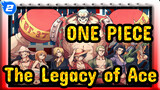 ONE PIECE|The Legacy of Ace_2
