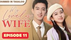 My Lovely Wife - Episode 11 [Tagalog Dubbed/Eng Sub]