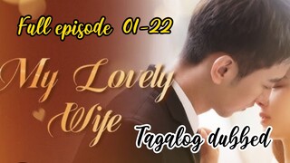 Title: My Lovely Wife | Cdrama | Tagalog dubbed | Full episode 01-22 finale..