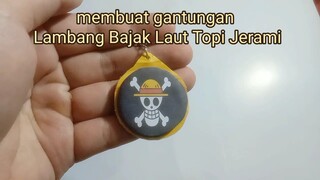 Membuat gantungan Lambang Bajak Laut Topi Jerami #onepiece