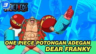 Dear Franky - Potongan Adegan One Piece_3