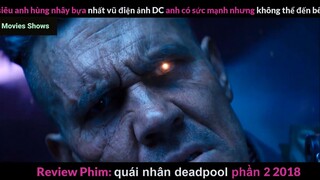 Tóm tắt phim Quái nhân Deadpool 2 phần 3 #reviewphimhay