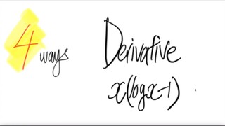 4 ways: derivative x(log(x)-1)