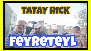 TATAY RICK:FEYRETEYL