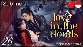 [Sub Indo] Love in the Clouds – Eps. 26 (2025)