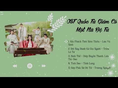 Playlist Nhạc Phim Quốc Tử Giám Có Một Nữ Đệ Tử|A Female Student Arrives At The Imperial College OST