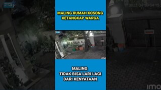 Maling Rumah Kosong Tidak Bisa Lari Lagi Dari Kenyataan