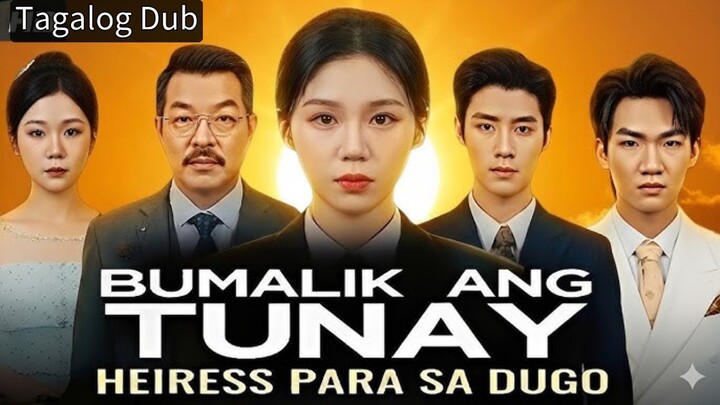 ShortDrama:"Bumalik Ang Tunay Na Heiress Para Sa Dugo"
