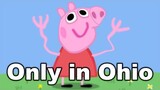 Peppa Pig top 5 Ohio Moments