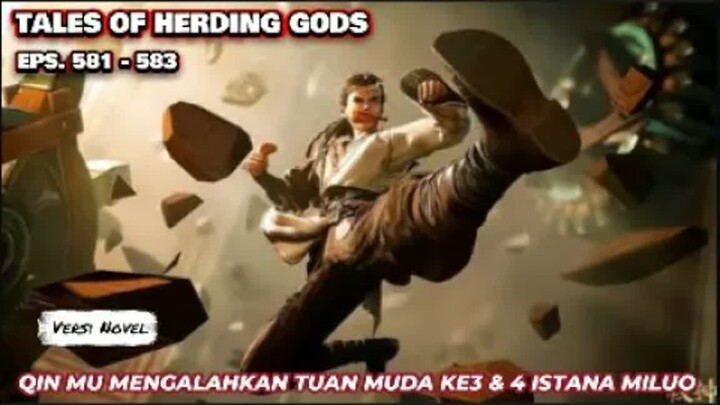 Tales Of Herding Gods  Eps.581-583 Qin Mu Mengalahkan Tuan Muda Ke 3 & 4 Istana Miluo