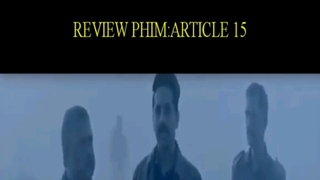 Review Phim : Article 15