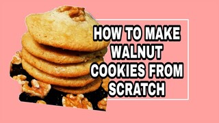 WALNUT COOKIES FROM SCRATCH Lhynn Cuisine