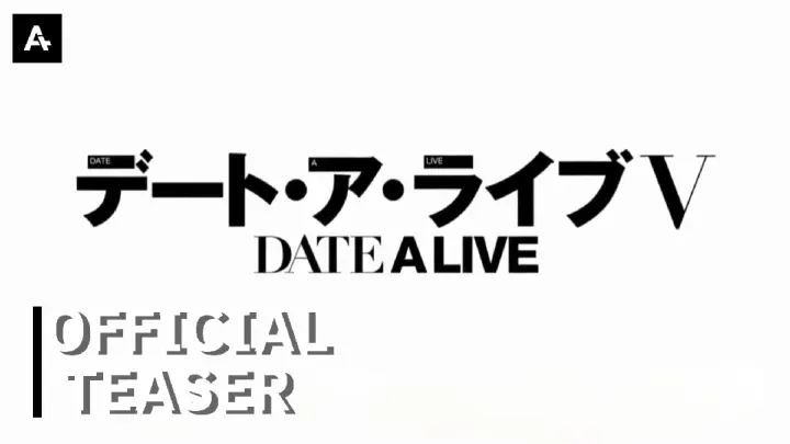 Date a Live Season 5 - Official Teaser | AnimeStan