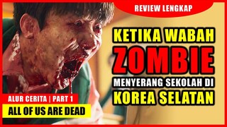 (PART 1) KETIKA WABAH ZOMBIE MENYERANG SEKOLAH DI KOREA SELATAN | Alur Cerita ALL OF US ARE DEAD