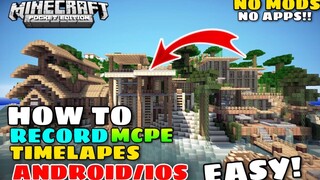 HOW TO RECORD MINECRAFT PE TIMELAPSE ON ANDROID/IOS!!