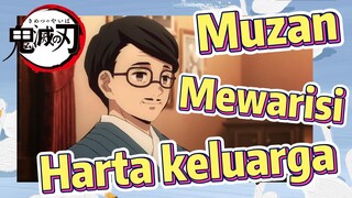 Muzan Mewarisi Harta keluarga