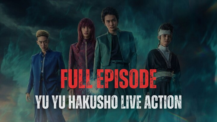 YU YU HAKUSHO LIVE ACTION | FULL EPISODE