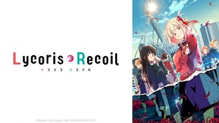 Lycoris Recoil [SUB INDO] || OPENING