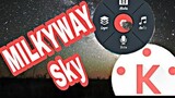 How To edit video on Kinemaster (Milkyway Sky)