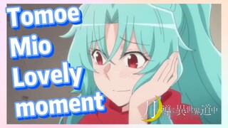 Tomoe Mio Lovely moment