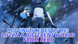 Moving scenes of Re: Life In A Different World From Zero