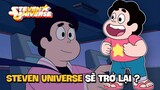 Liệu Steven Universe Sẽ Trở Lại?