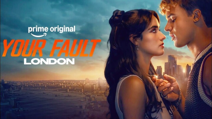 [MOVIE] YOUR FAULT : LONDON - Film Romantis Terbaru 2026 . Nick Dan Noah Kembali Dengan Konflik Baru