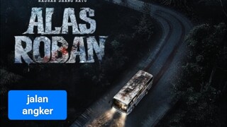 REVIEW FILM "ALAS ROBAN" JALAN ANGKER 🔥🔥🔥