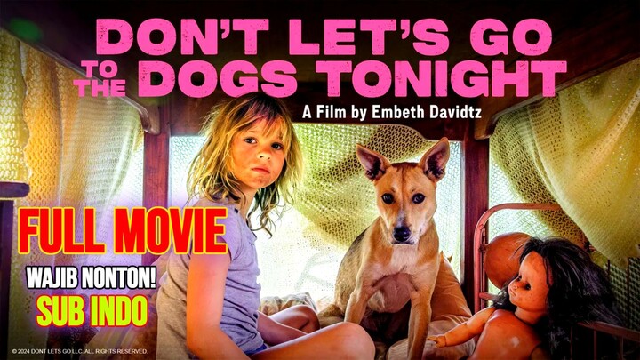Don’t Let’s Go to the Dоgs Tonіght 2025 MOVIE SUB INDО