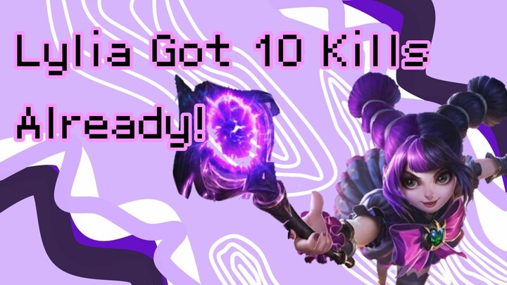 LYLIA GOT 10 KILLS! - Gameplay Highlights