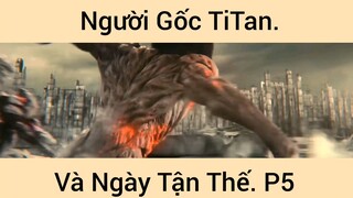 Người Gốc TiTan Và Những Ngày Tận Thế Phần 5